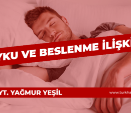 Dyt. Yağmur Yeşil: Uyku ve Beslenme İlişkisi