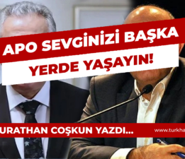 Murathan Coşkun: Apo Sevginizi Başka Yerde Yaşayın!