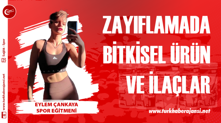 Eylem Çankaya: Zayıflamada Bitkisel Ürün ve İlaçlar