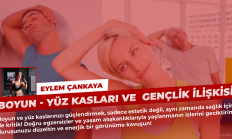 Eylem Çankaya: Boyun – Yüz Kasları ve Gençlik İlişkisi