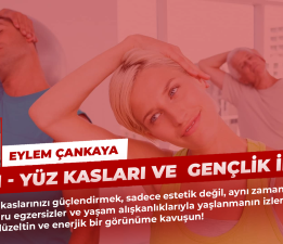 Eylem Çankaya: Boyun – Yüz Kasları ve Gençlik İlişkisi
